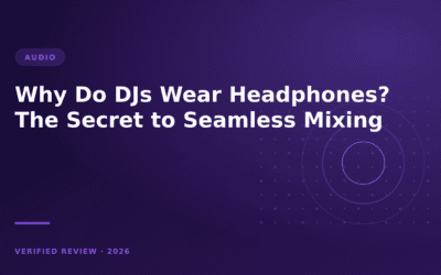 Why Do DJs Wear Headphones? The Secret to Seamless Mixing