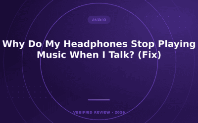 Why Do My Headphones Stop Playing Music When I Talk? (Fix)