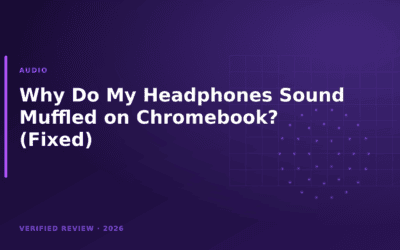 Why Do My Headphones Sound Muffled on Chromebook? (Fixed)