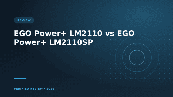 EGO Power+ LM2110 vs EGO Power+ LM2110SP: Which Is Better? (2026)